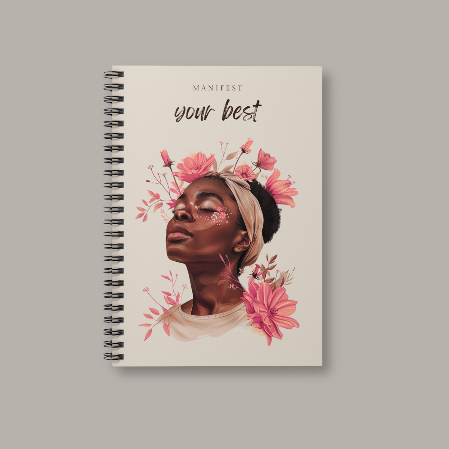 Manifest Your Best - Blossom | Spiral Notebook