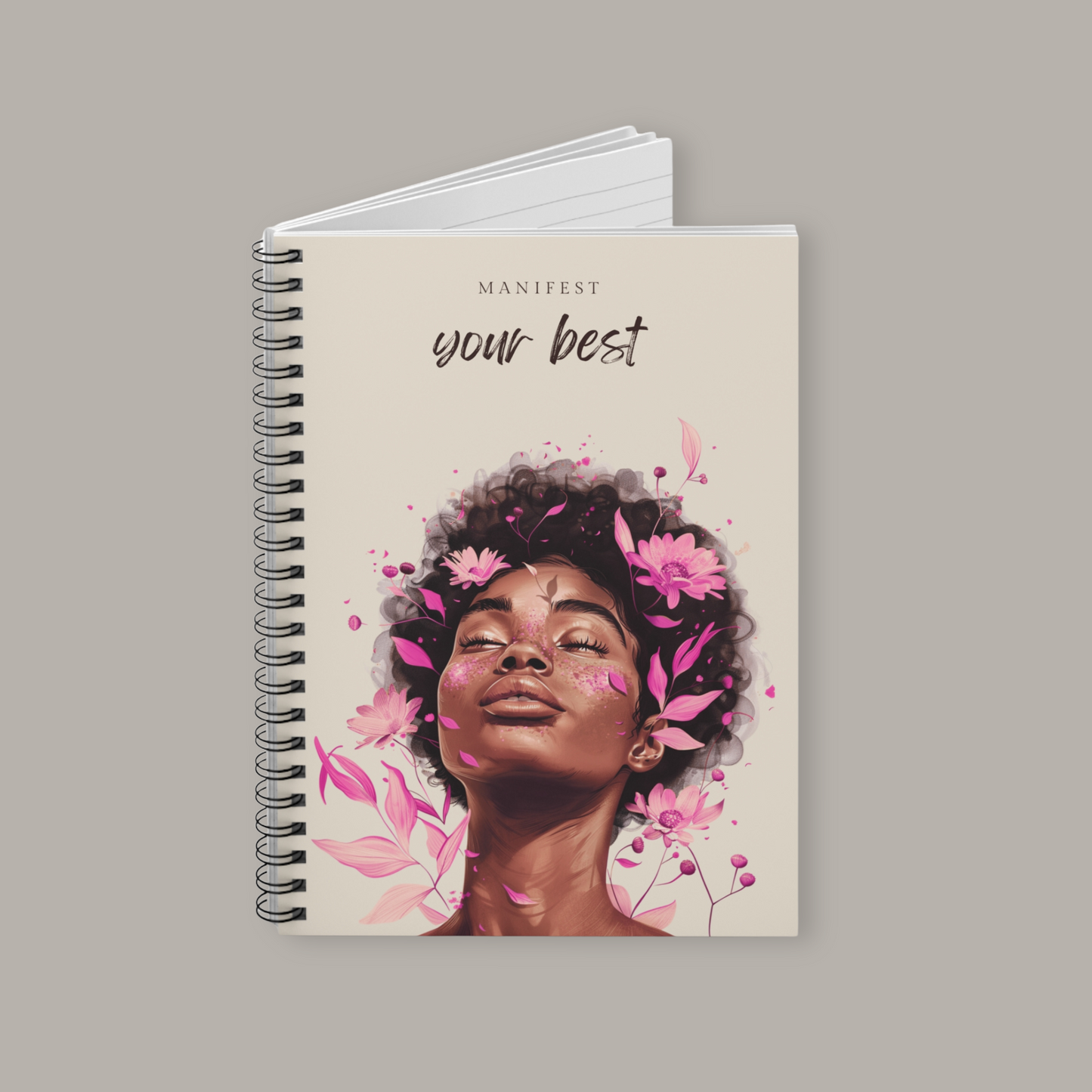 Manifest Your Best - Bloom | Spiral Notebook