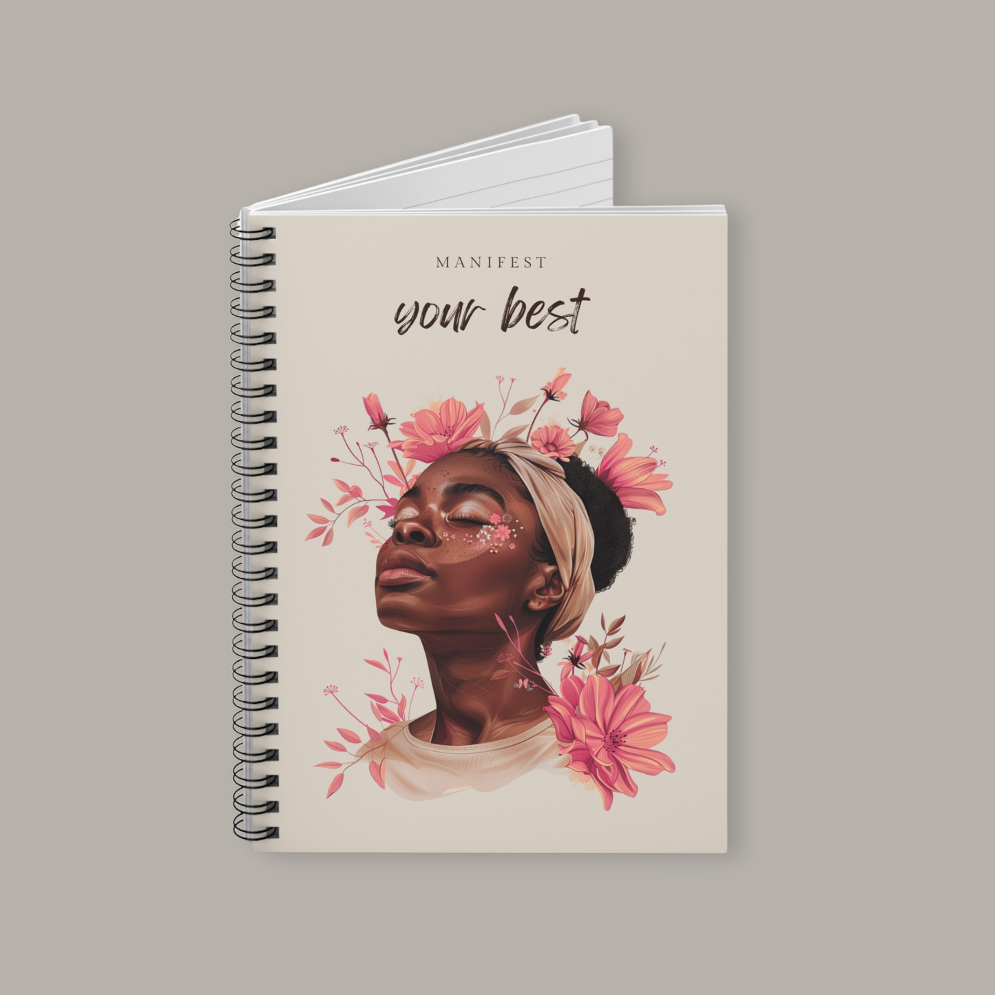 Manifest Your Best - Blossom - Spiral Notebook